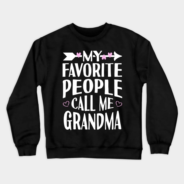 My Favorite People Call Me Grandma Crewneck Sweatshirt by Tesszero